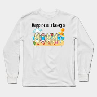 Happiness Is Being A Mommy Summer Beach Happy Mother's Day Long Sleeve T-Shirt